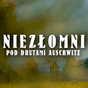 \"Niezłomni. Pod drutami Auschwitz\" - Oświęcimianie przypominają zapomnianych bohaterów