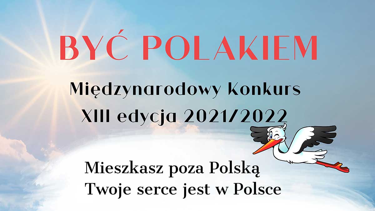 "Być Polakiem" - XIII edycja konkursu dla nauczycieli, młodzieży i dzieci