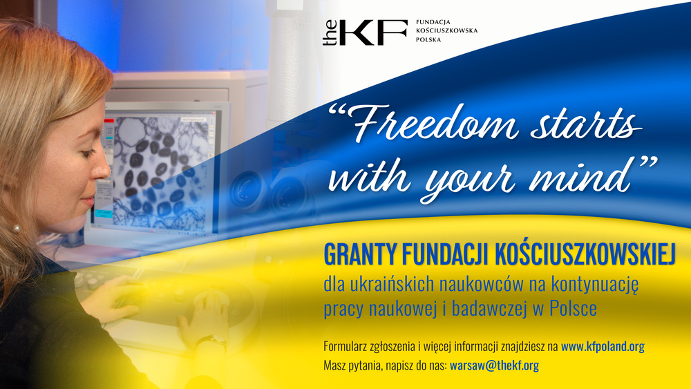 “Freedom starts with your mind” Program grantowy Fundacji Kościuszkowskiej dla naukowców z Ukrainy