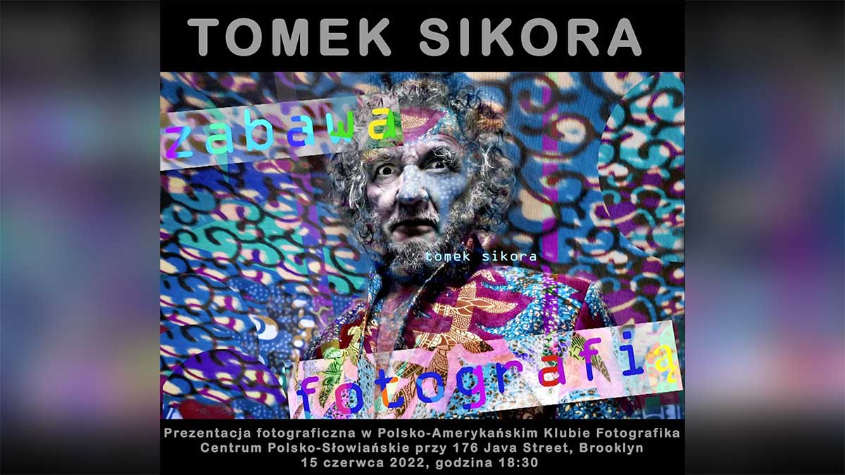 Spotkanie ze sztuką światowej sławy fotografa Tomka Sikory w Nowym Jorku