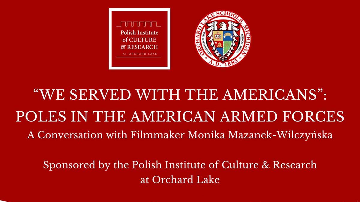 A Conversation with Filmmaker Monika Mazanek-Wilczyńska and Special Viewing of her Documentary “We Served with the Americans”.