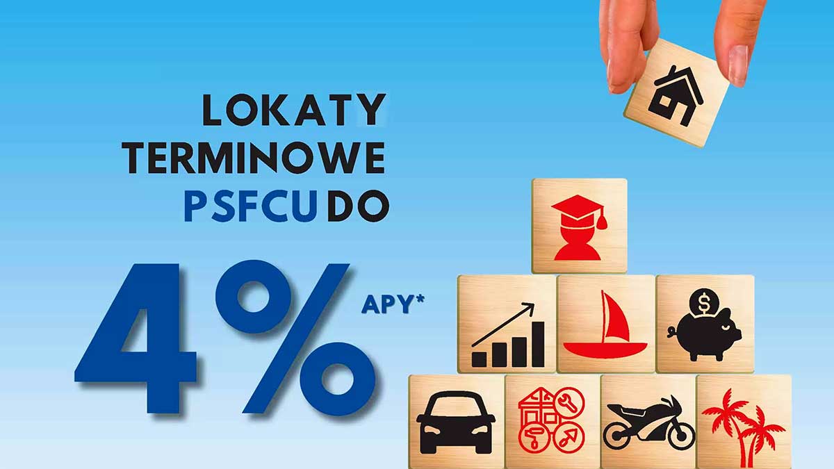 Pozwól swoim oszczędnościom zarabiać na lokatach terminowych PSFCU do 4% APY*
