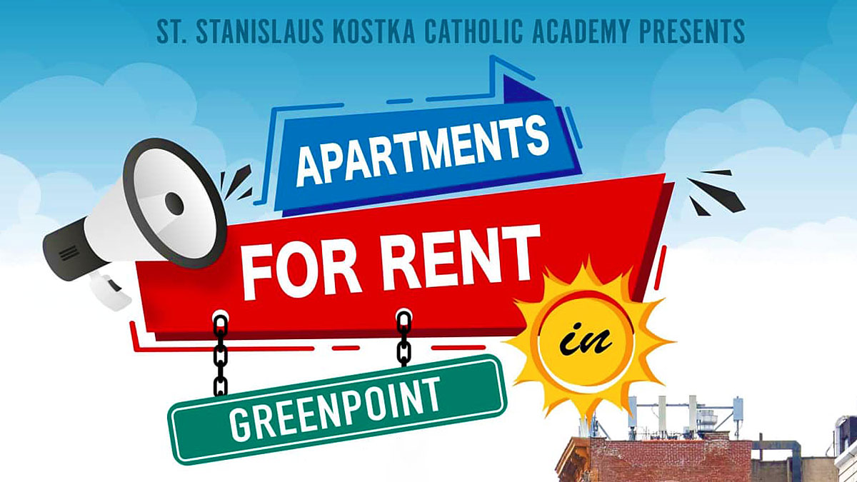 St. Stanislaus Kostka Catholic Academy Presents "Apartments for Rent in Greenpoint" - June 2nd