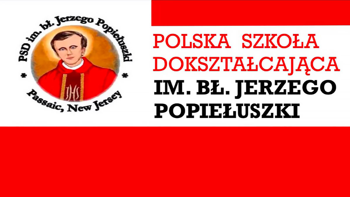 Zapisy do Polskiej Szkoły Dokształcającej  im. Bł. Tadeusza Popiełuszki w Passaic
