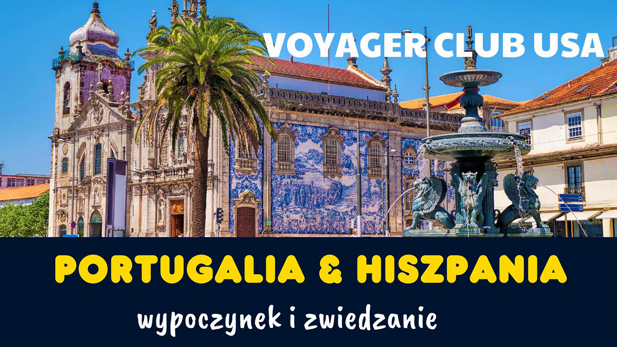 Voyager Club z Nowego Jorku zaprasza na wycieczkę z przewodnikiem do Portugalii i Hiszpanii