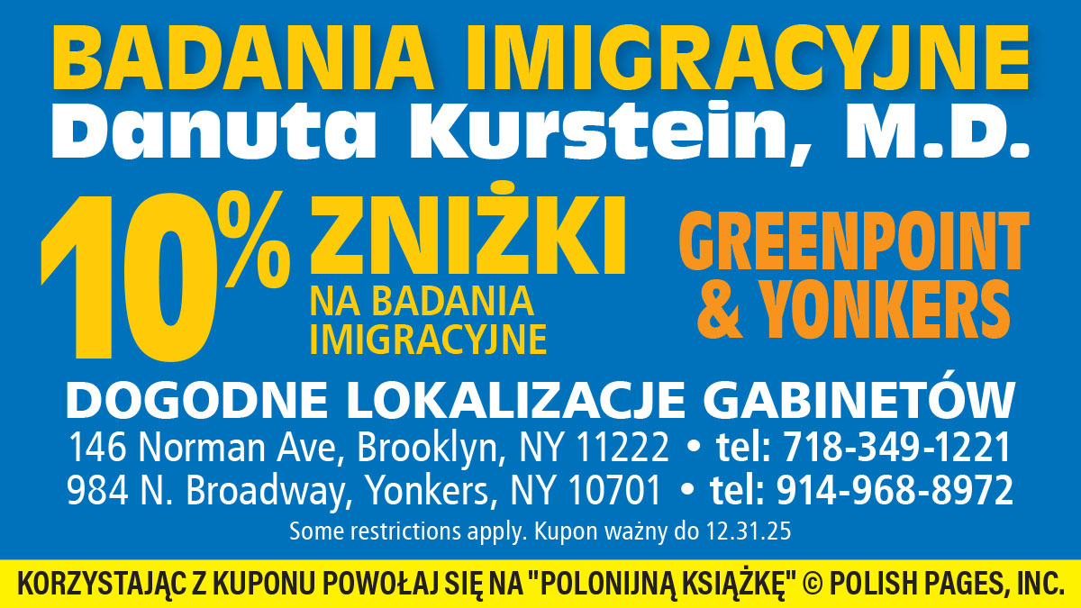 Polski lekarz leczy choroby wewnętrzne na Greenpoincie i w Yonkers. Danuta Kurstein, MD oferuje 10% zniżki na badania imigracyjne