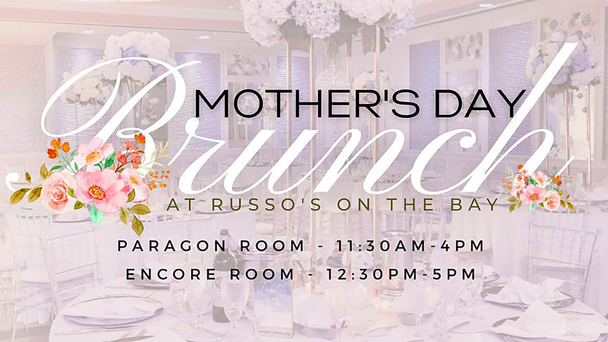 Mother's Day Brunch at Russo's on the Bay in New York. Sunday, May 12th