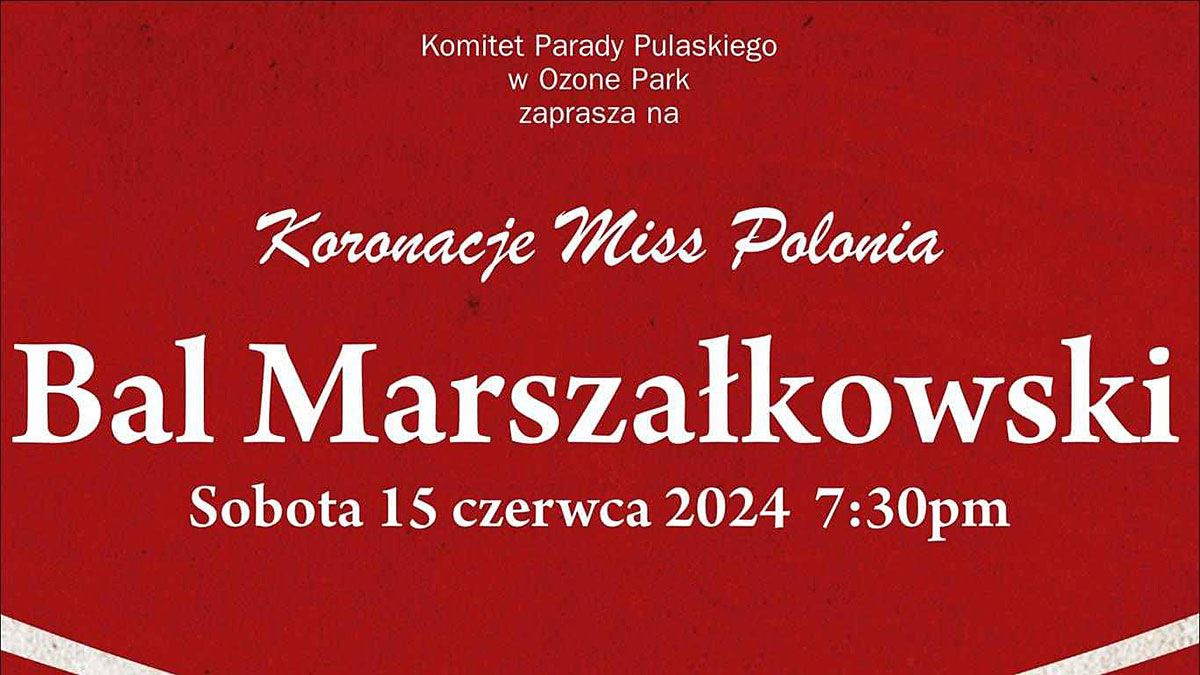 Koronacja Miss Polonia i Bal Marszałkowski 2024 na Ozone Park, NY