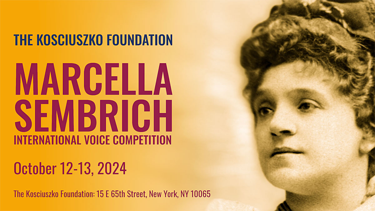 The Kosciuszko Foundation Marcella Sembrich International Voice Competition. Deadline to Apply August 1st 2024