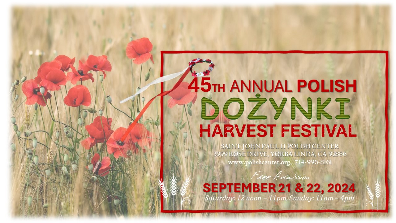 45. Dozynki - Polish Harvest Festival in Yorba Linda, CA 