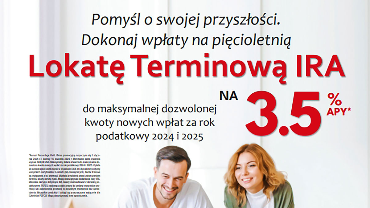 Lokaty terminowe IRA, za rok podatkowy 2024 i 2025, w PSFCU