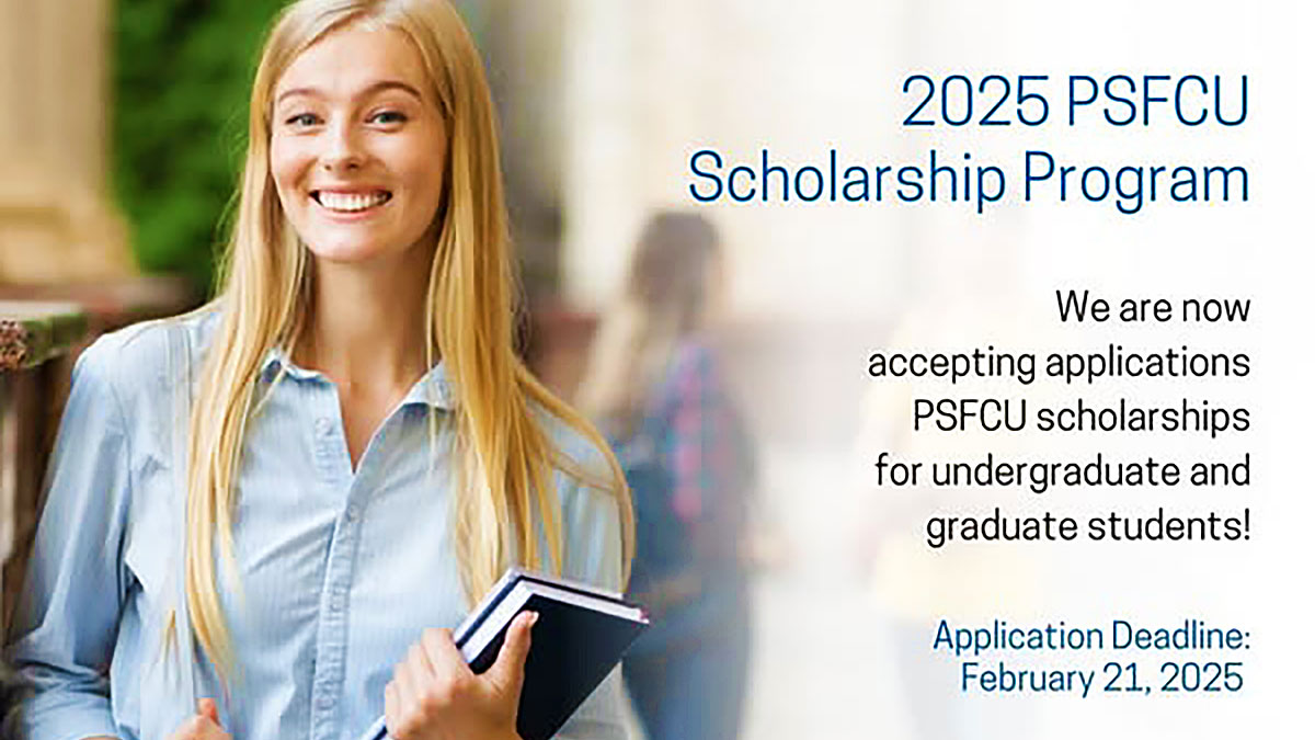 The 2025 Scholarship Program, for Undergraduate & Graduate Students, from PSFCU 