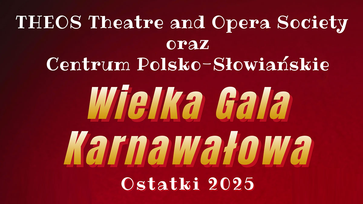 "THEOS" - Theatre & Opera Society i CPS zapraszają na Wielką Galę Karnawałową czyli Ostatki w CPS 1 marca